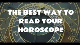 The Best Way To Read Your Horoscope