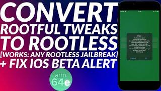 How to Convert Rootful Tweak to Rootless + Fix iOS Beta Alert on Rootless Jailbreak | Full Guide