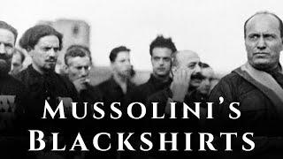 Mussolini's Blackshirts: The Paramilitary Force That Terrorized Italy