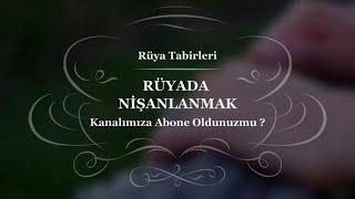 Rüyada Nişanlanmak Tabiri ve Yorumu | Rüya Yorumları