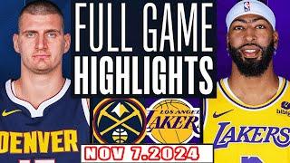 Los Angeles Lakers Vs Denver Nuggets FULL GAME Highlights Nov 7,2024 NBA Season