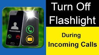 How to Turn off Flash Light Notification for Incoming Calls in Android Phone?