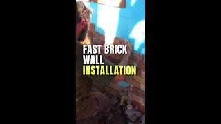 Fast brick wall installation
