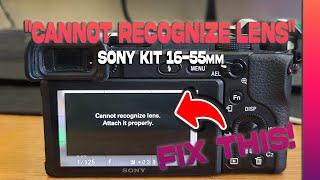 How to Fix "Cannot Recognize Lens" Error on Sony 16-55mm Kit Lens (Sony a6400)