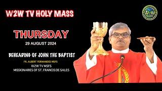 THURSDAY HOLY MASS | 29 AUGUST 2024 | BEHEADING OF JOHN THE BAPTIST by Fr Albert #holymass