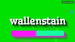 HOW PRONOUNCE WALLENSTAIN! (BEST QUALITY VOICES)