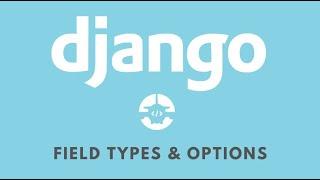 Field types and options in Django models