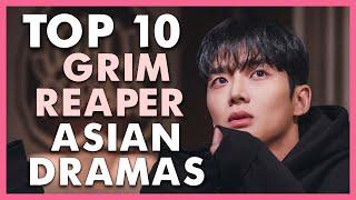 TOP 10 GRIM REAPER SUPERNATURAL ASIAN DRAMAS