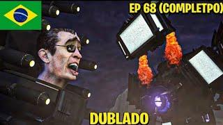 skibidi toilet 68( episódio completo dublado @DaFuqBoom