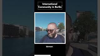 Reasons to Live in Berlin: The International Community