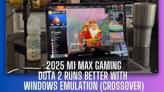 2025 M1 Max Dota 2   Better with Windows Emulation?