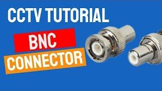 CCTV Training - BNC connector for security cameras