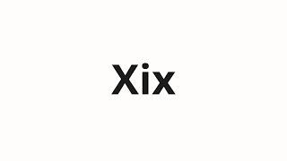 How to pronounce Xix