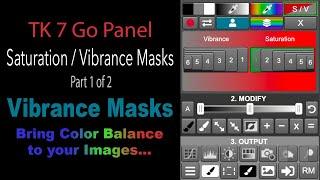 TK 7 GO PANEL: Saturation/Vibrance Masks: VIBRANCE MASKS (Bring Color Balance to Your Images) Part 1