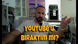 Youtube'u biraktim mi?