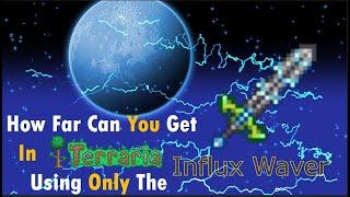 How Far Can You Get in Terraria Using Only the Influx Waver?