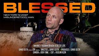 BLESSED - New York’s Most Misunderstood Man - Official Trailer documentary