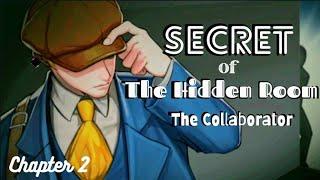 Secret of The Hidden Room: The Collaborator (Chapter 2)