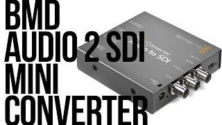 BlackMagic Design Mini Converter Audio to SDI | Review & Install