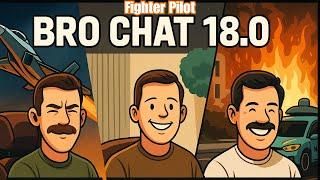 Bro Chat 18.0 Fighter Pilot Reality, F-35 Magic, Why Torching Waymo Cars is Bad
