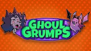 Opening 216 - Ghoul Grumps (2022)