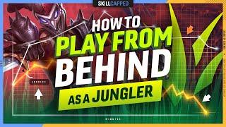 How to PLAY FROM BEHIND as Jungle - League of Legends Guide