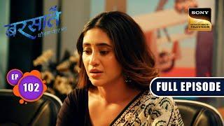 दिल का Business | Barsatein - Mausam Pyaar Ka | Ep 102 | Full Episode | 28 Nov 2023