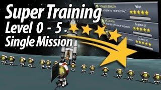 Super Kerbal Training - Level 0-5 in Single Mission (Tutorial: 25) Kerbal Space Program 1.1.3 Stock