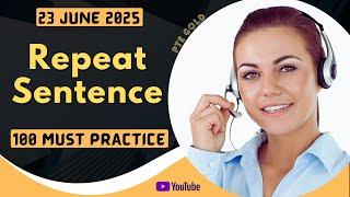 PTE Repeat Sentence - MAY 2025 - MUST PRACTICE