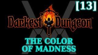 Прохождение Darkest Dungeon: The Color of Madness [13]