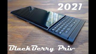 Стоит ли покупать BlackBerry Priv в 2021 году? Отзыв BlackBerry Priv 2021