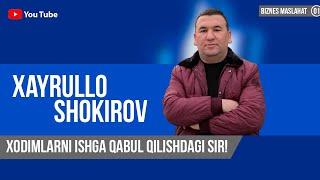 Xodimlarni ishga qabul qilishda, tadbirkorlar sizga aytmaydigan SIR | Xayrullo Shokirov 