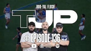 ROO-YAL FLUSH | TJP #136 | CARLTON V NORTH MELBOURNE REVIEW AFL 2025 ROUND 15