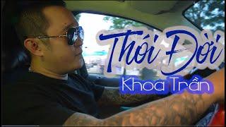 Thói Đời - Khoa Trần ( Cover )