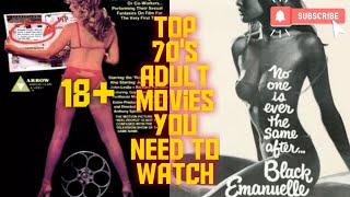 Top 10 70's Adult Movies Every Adult Movie Lovers Need to watch