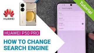 Huawei P50 Pro - How to Change Search Engine •  •  •  • Tutorial