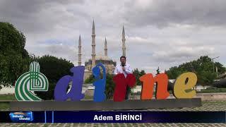 EDİRNE ÖZEL/ MİLLETİN EFENDİSİ/ Adem BİRİNCİ