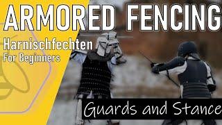 Fighting in Knightly Armor 101 - Harnischfechten for Beginners: Guards and Stance