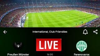 🟥LIVE: Preußen Münster VS Ferencvaros International,club Friendlies match: