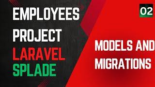 02 Create Models and Migrations | Laravel Splade Tutorial Employees Management Project