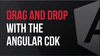 Drag and Drop with the Angular CDK - What's New in v7