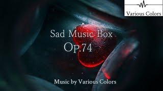 悲しい曲 / Sad Music Box - Op.74 / オルゴール