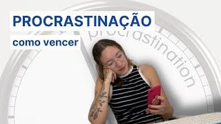 Pare de adiar: Técnicas comprovadas para vencer a procrastinação | Débora Meireles