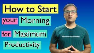 How to Start your Morning for Maximum Productivity 