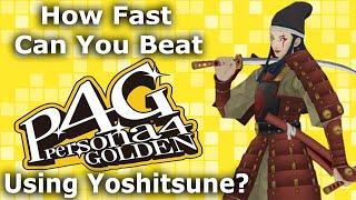 How Fast Can You Beat Persona 4 Golden Using Yoshitsune?