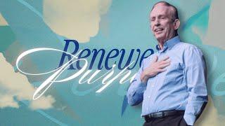 Renewed Purpose | Celebration Church | Sunday Morning Worship Service