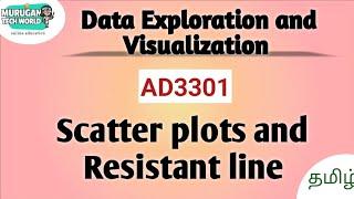 Scatter plots and Resistant line in data exploration and Visualization||AD3301||DEV||Anna University