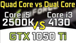 Core i5-2500K vs Core i3-4130 vs GeForce GTX 1050 Ti (Quad Core vs Dual Core)