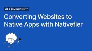 Nativefier: Converting Websites to Native Apps