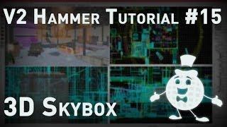 [Source 1] Hammer Tutorial V2 Series #15 "Creating a 3D Skybox"